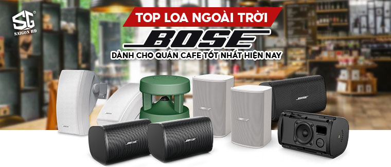 Top loa ngoài trời Bose dành cho quán cafe tốt nhất hiện nay