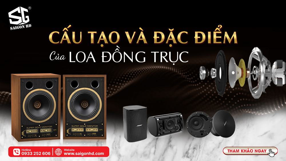 Loa đồng trục là gì? Tìm hiểu đặc điểm cấu tạo của loa đồng trục