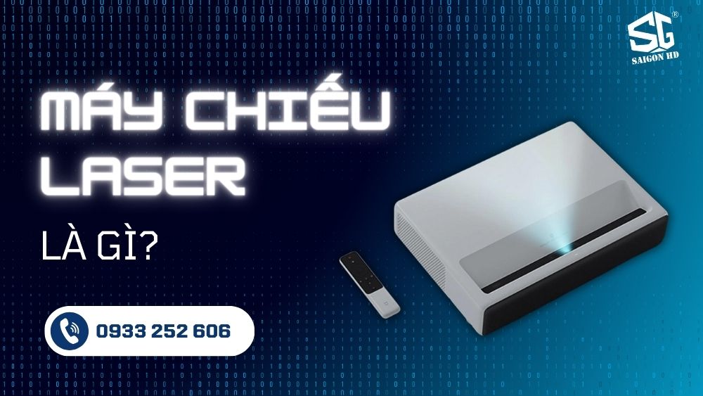 Tìm hiểu chi tiết về máy chiếu laser là gì? Nên mua máy chiếu laser loại nào? 