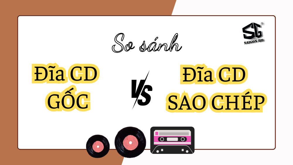 Tại sao nên mua đĩa CD gốc? Mua đĩa CD gốc tại TP.HCM ở đâu?