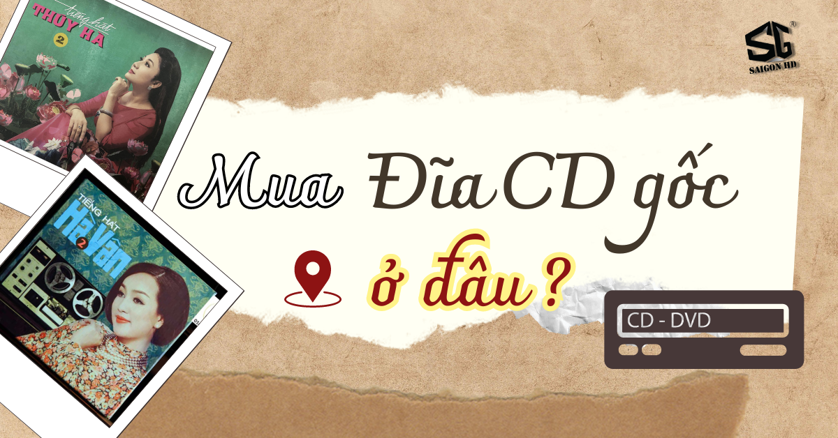 Tại sao nên mua đĩa CD gốc? Mua đĩa CD gốc tại TP.HCM ở đâu?