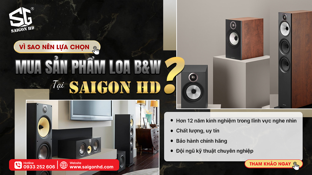 B&W của nước nào? Các sản phẩm loa B&W tại SAIGON HD