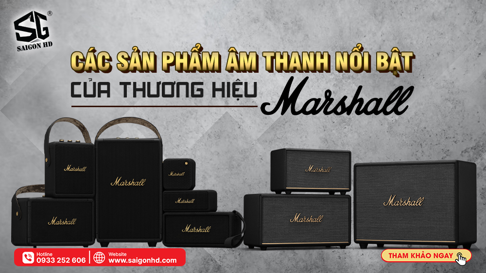 Marshall của nước nào? Review sản phẩm nổi bật của Marshall tại SAIGON HD