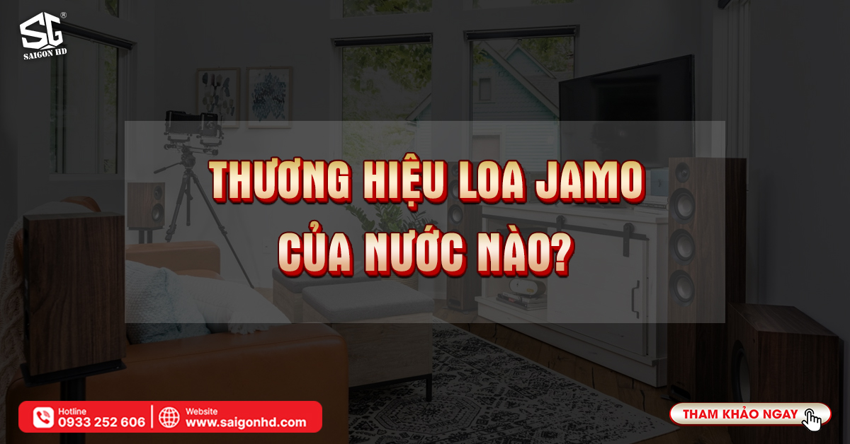 Giải đáp câu hỏi: Thương hiệu loa Jamo của nước nào? Tư vấn mẫu loa Jamo tốt nhất hiện nay