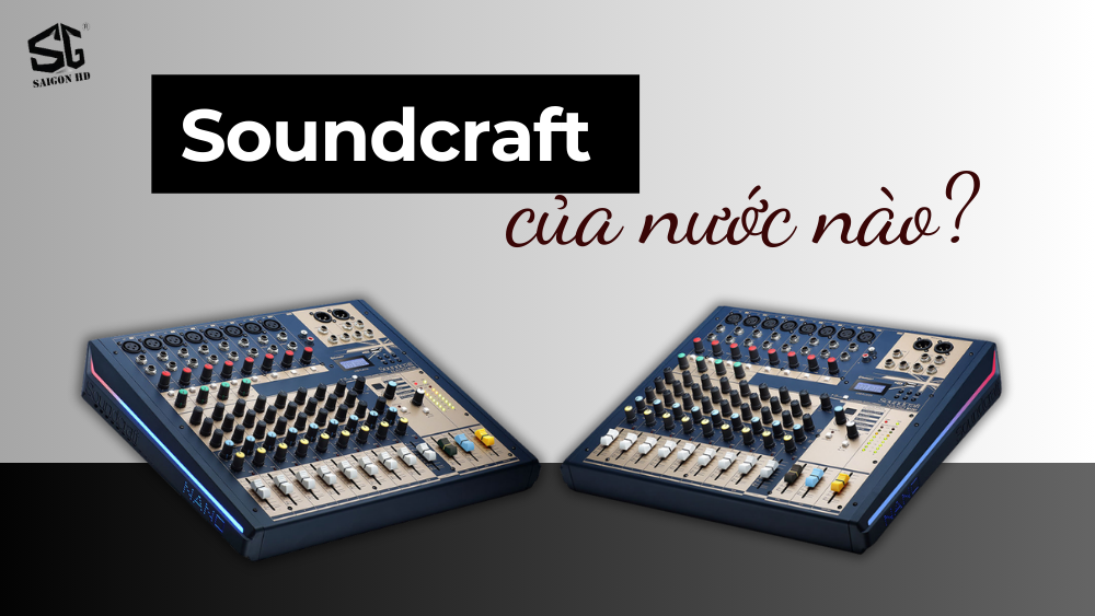 Thương hiệu Soundcraft của nước nào? Các sản phẩm nổi bật của thương hiệu Soundcraft 