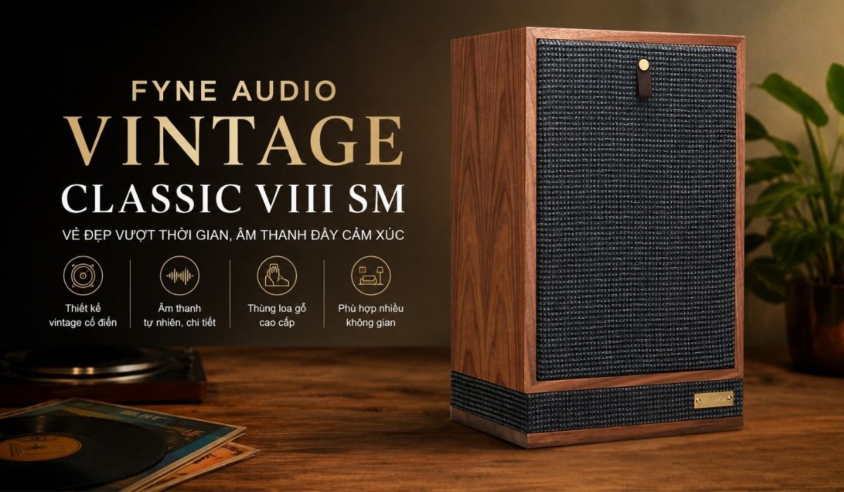 Loa Fyne Audio Vintage Classic VIII SM ch&iacute;nh h&atilde;ng gi&aacute; rẻ