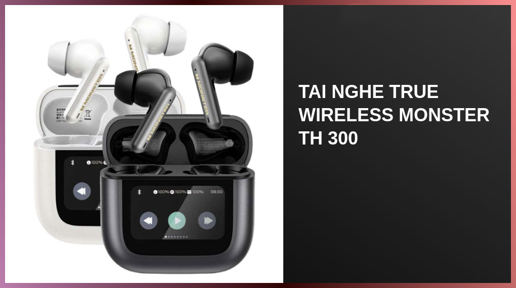Tai nghe True Wireless Monster TH 300 ch&iacute;nh h&atilde;ng gi&aacute; rẻ nhất