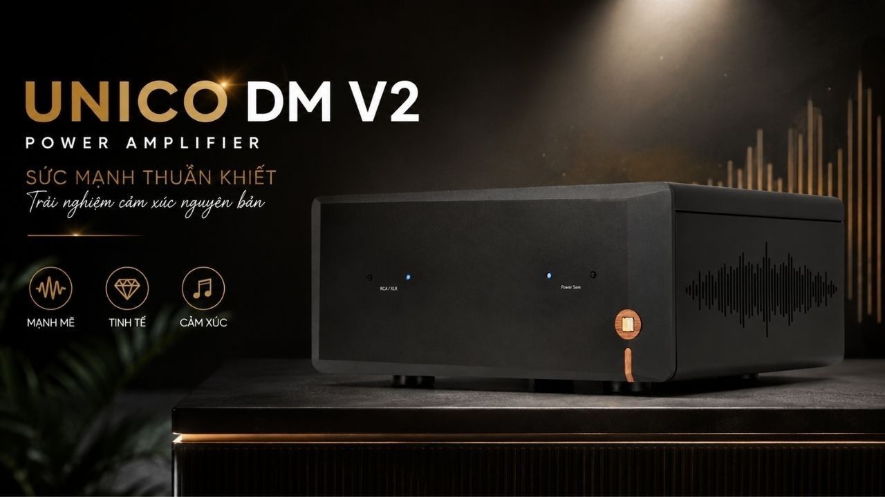 Power amplifier Unison Research Unico DM V2 ch&iacute;nh h&atilde;ng gi&aacute; rẻ