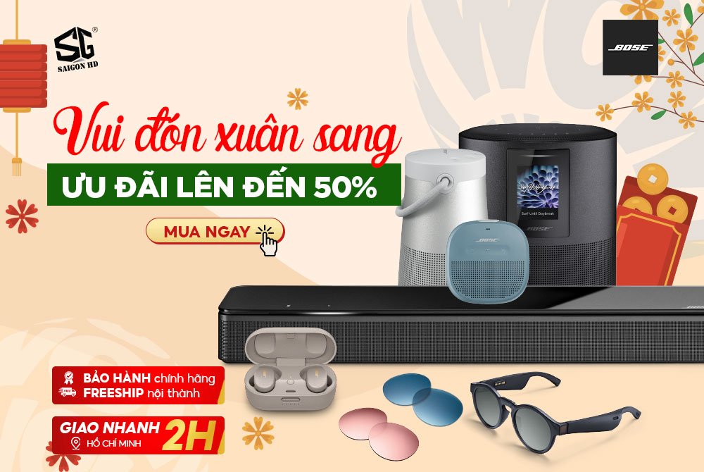 VUI ĐÓN XUÂN SANG - BOSE SALE HẾT CỠ