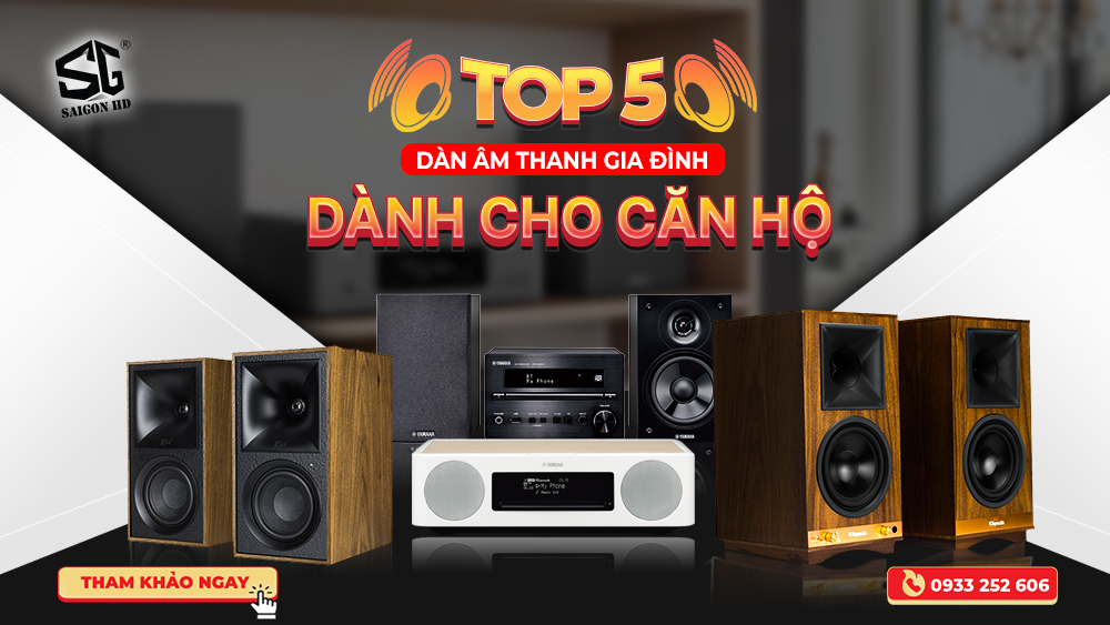 Top 5 dàn âm thanh gia đình nhỏ gọn đa năng cho căn hộ, chung cư.