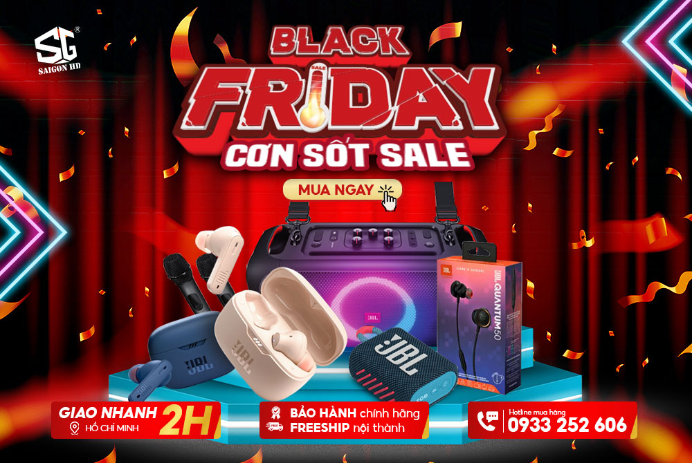 CƠN SỐT BLACK FRIDAY SĂN NGAY KẺO LỠ