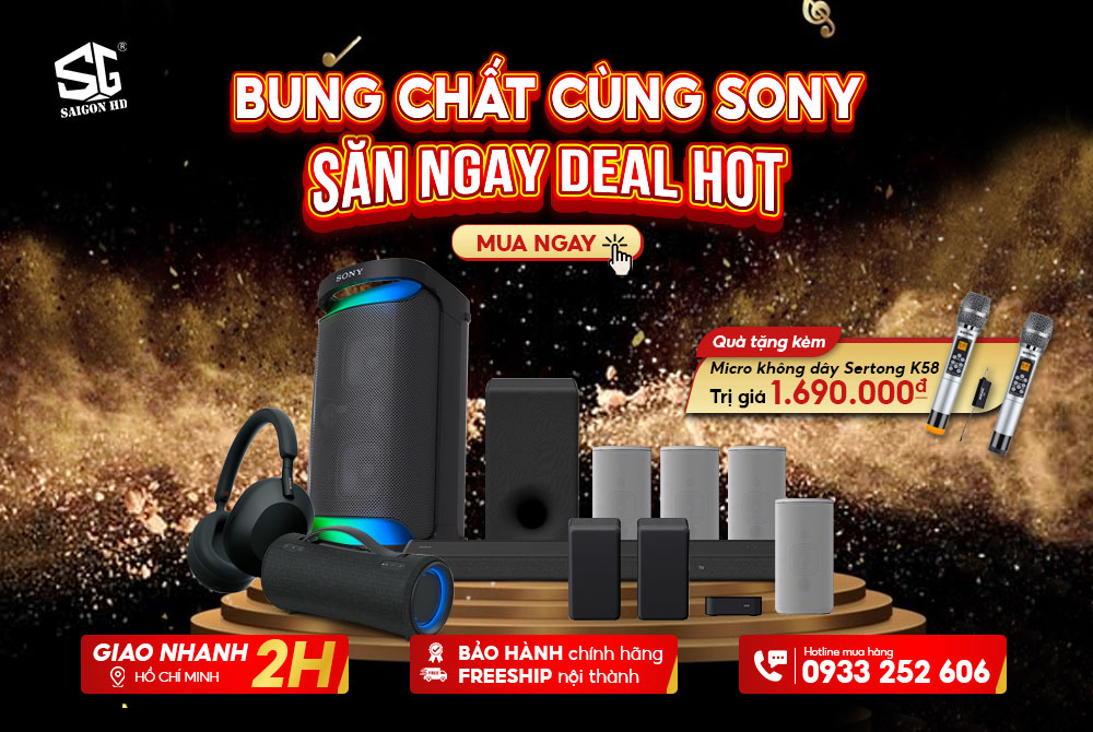 BÙNG CHẤT CÙNG SONY - SĂN NGAY DEAL HOT