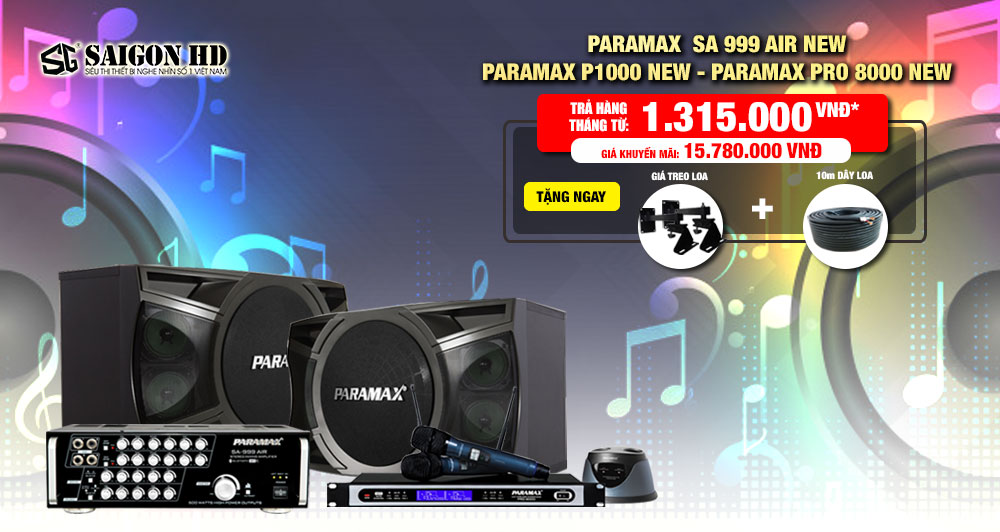 BỘ DÀN KARAOKE PARAMAX SA 999 AIR NEW + PARAMAX P1000 NEW + PARAMAX PRO 8000 NEW