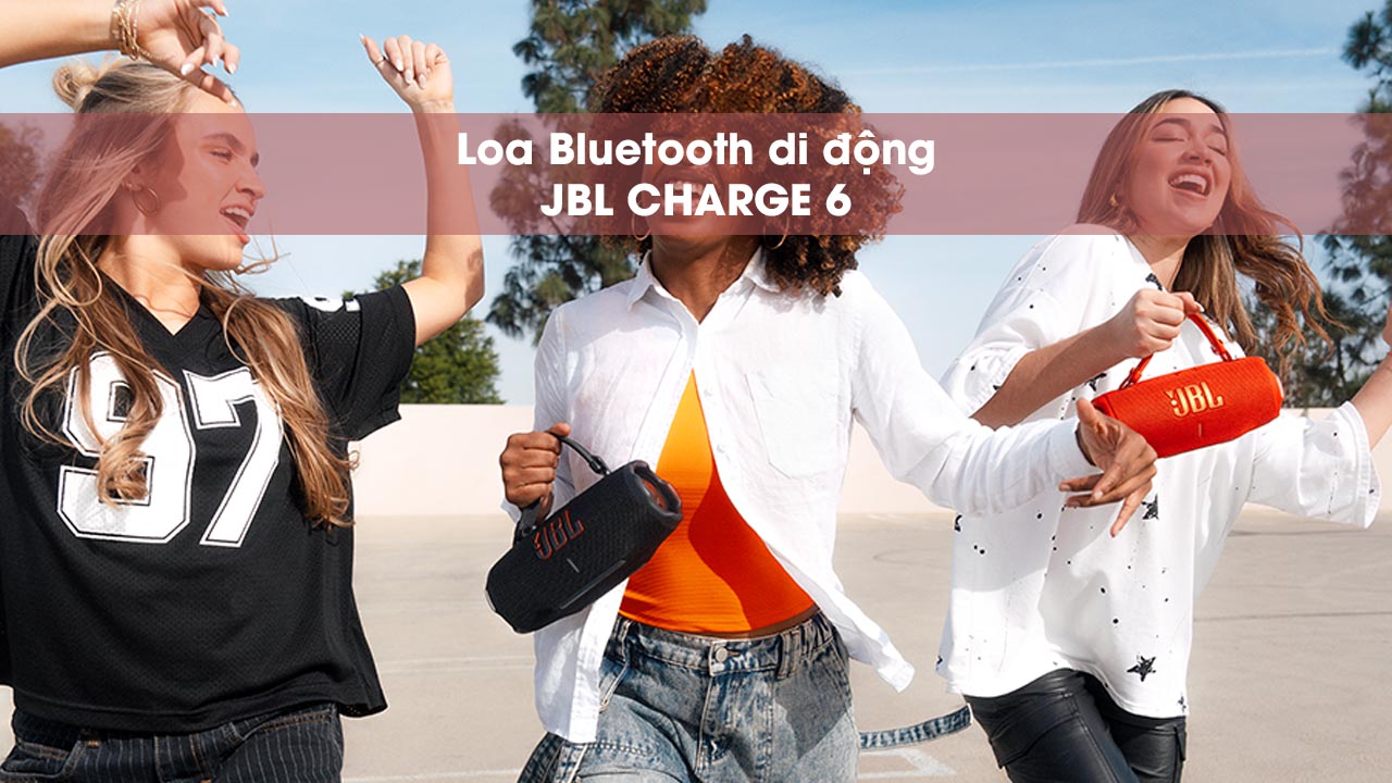 Loa Bluetooth di động JBL Charge 6 ch&iacute;nh h&atilde;ng gi&aacute; rẻ nhất