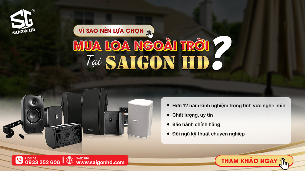 VÌ SAO NÊN LỰA CHỌN MUA LOA TẠI SAIGON HD