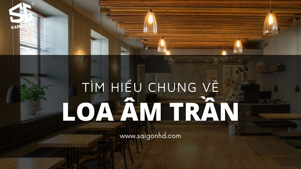 Đánh giá các thương hiệu Loa Âm Trần