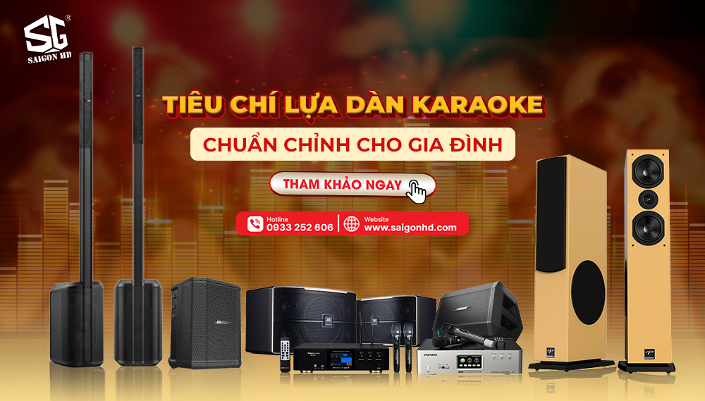 TIÊU CHÍ LỰA CHỌN DÀN KARAOKE CHUẨN CHỈNH CHO GIA ĐÌNH