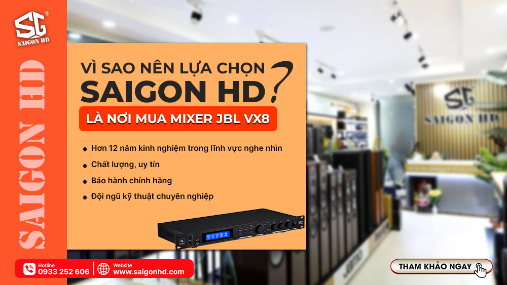 Vì sao nên lựa chọn SAIGON HD là nơi mua mixer JBL VX8?