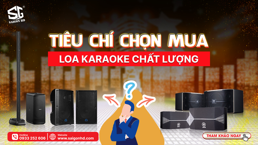 Tiêu Chí Chọn Mua Loa Karaoke Chất Lượng