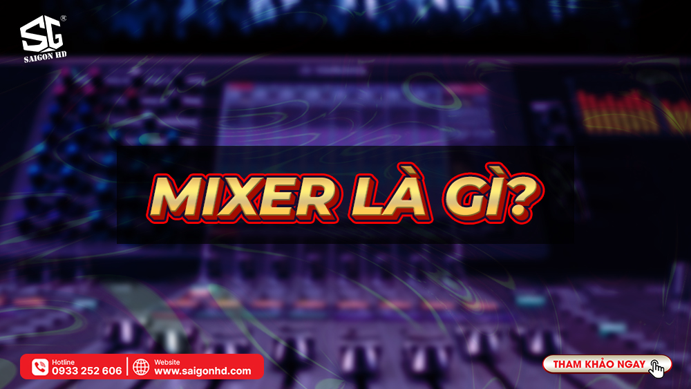 Mixer Là Gì?