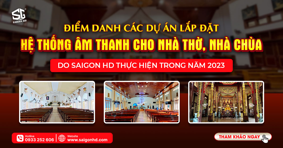 Điểm danh các dự án lắp đặt hệ thống âm thanh nhà thờ, nhà chùa do SAIGON HD thực hiện