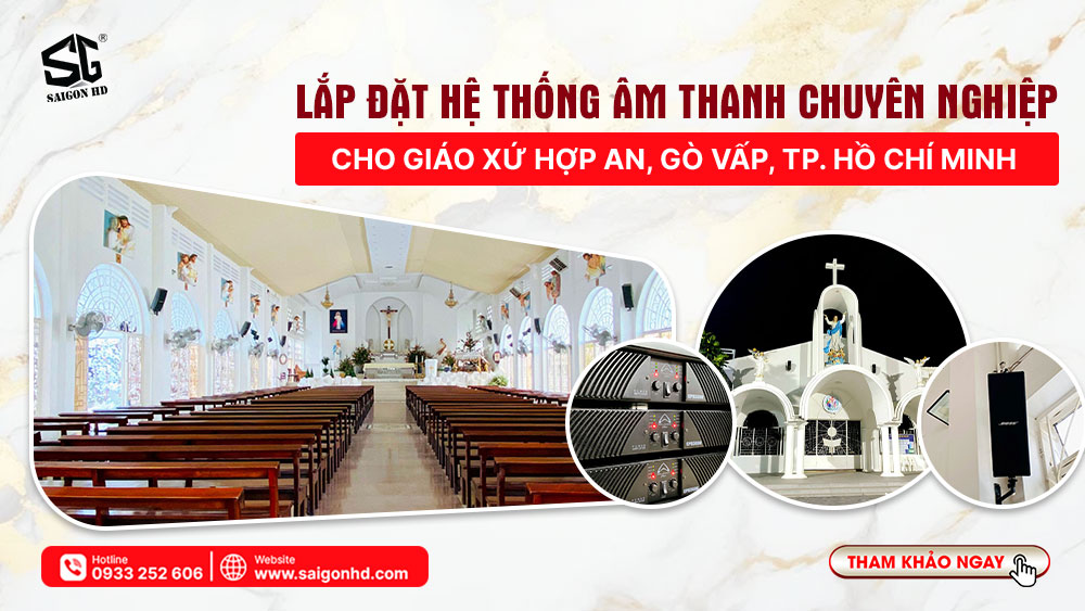 Lắp đặt hệ thống âm thanh giáo xứ Hợp An, Gò Vấp, TP. HCM