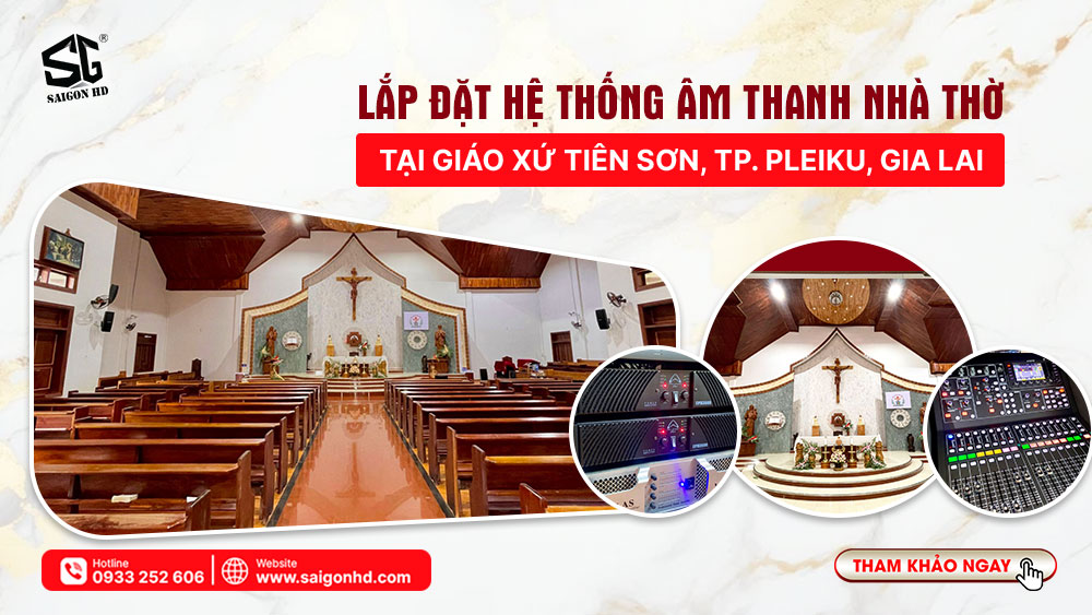 Lắp đặt âm thanh giáo xứ Tiên Sơn, TP. Pleiku, Gia Lai