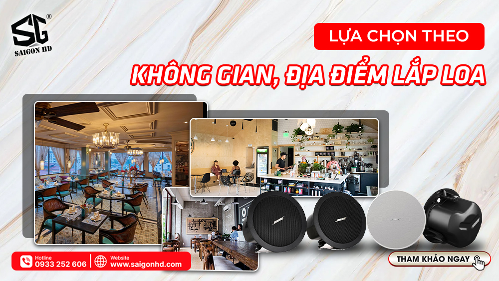 Lựa chọn theo không gian, địa điểm lắp loa