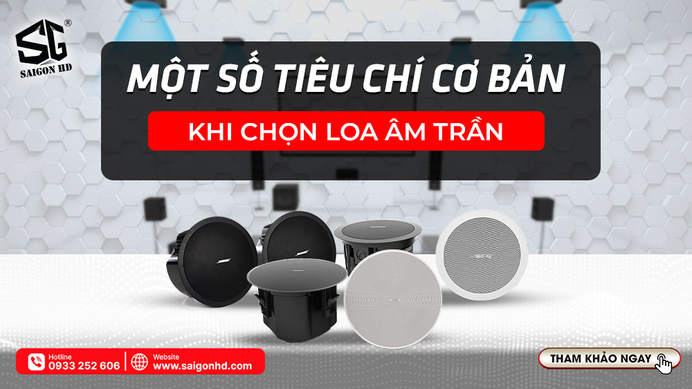 Những tiêu chí chọn loa âm trần