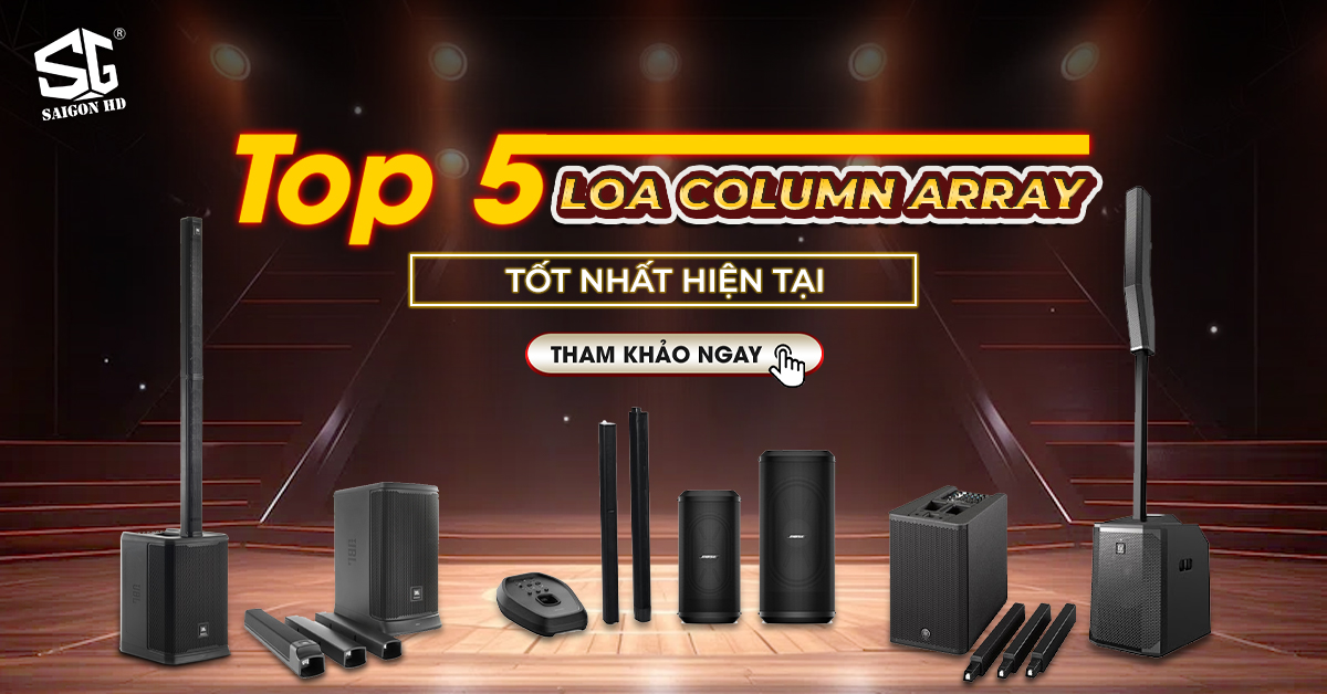 Top 5 Loa Column Array Tốt Nhất Hiện Tại