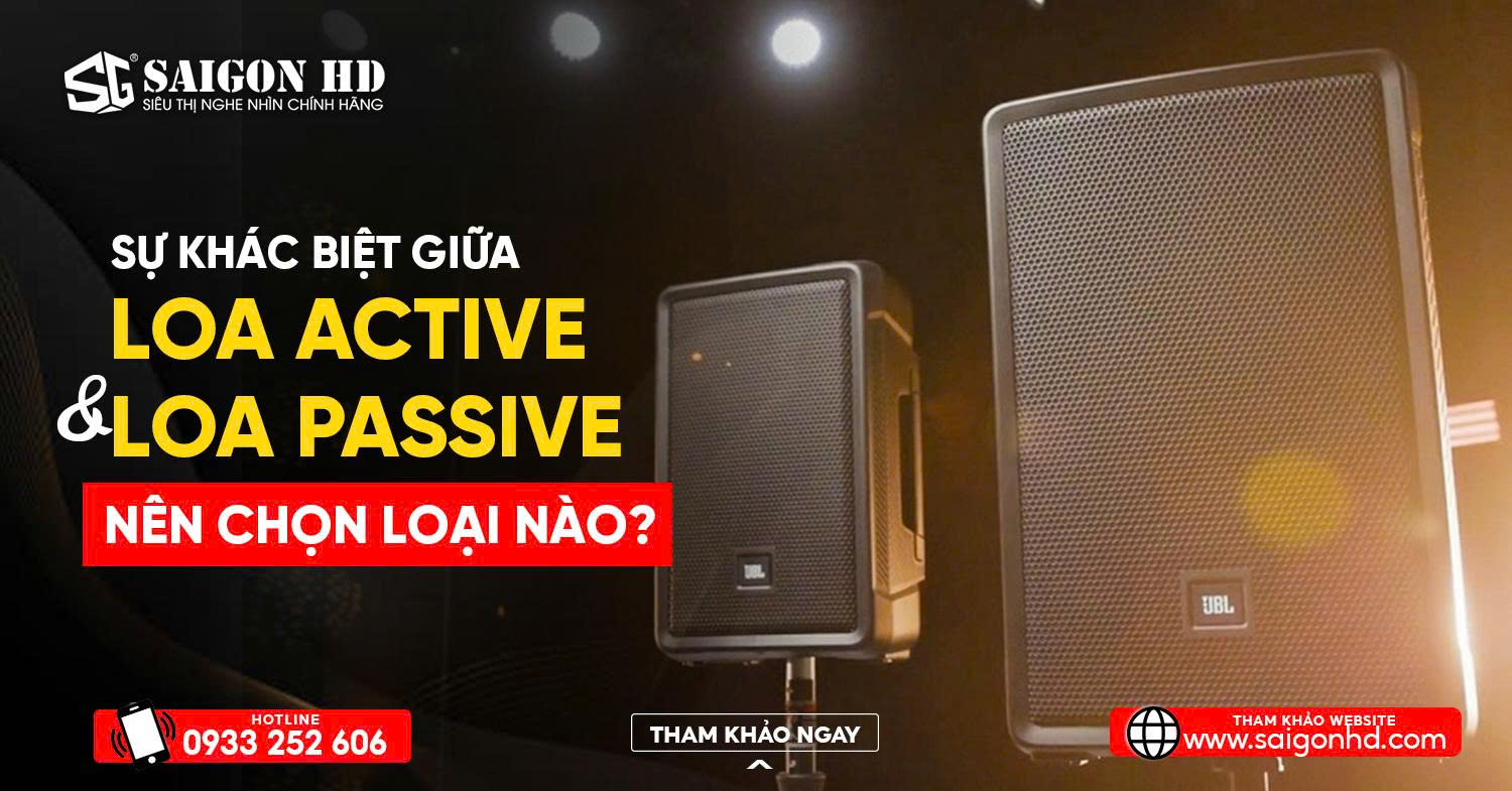 SỰ KHÁC BIỆT GIỮA LOA ACTIVE VÀ LOA PASSIVE – NÊN CHỌN LOẠI NÀO?