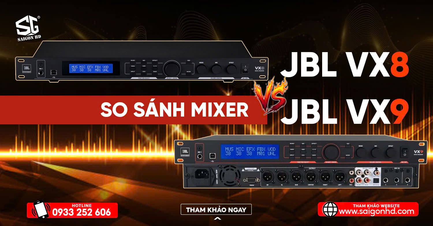 So Sánh Mixer JBL VX8 Và JBL VX9: Nên Chọn Dòng Nào Cho Dàn Karaoke Gia Đình – Kinh Doanh?