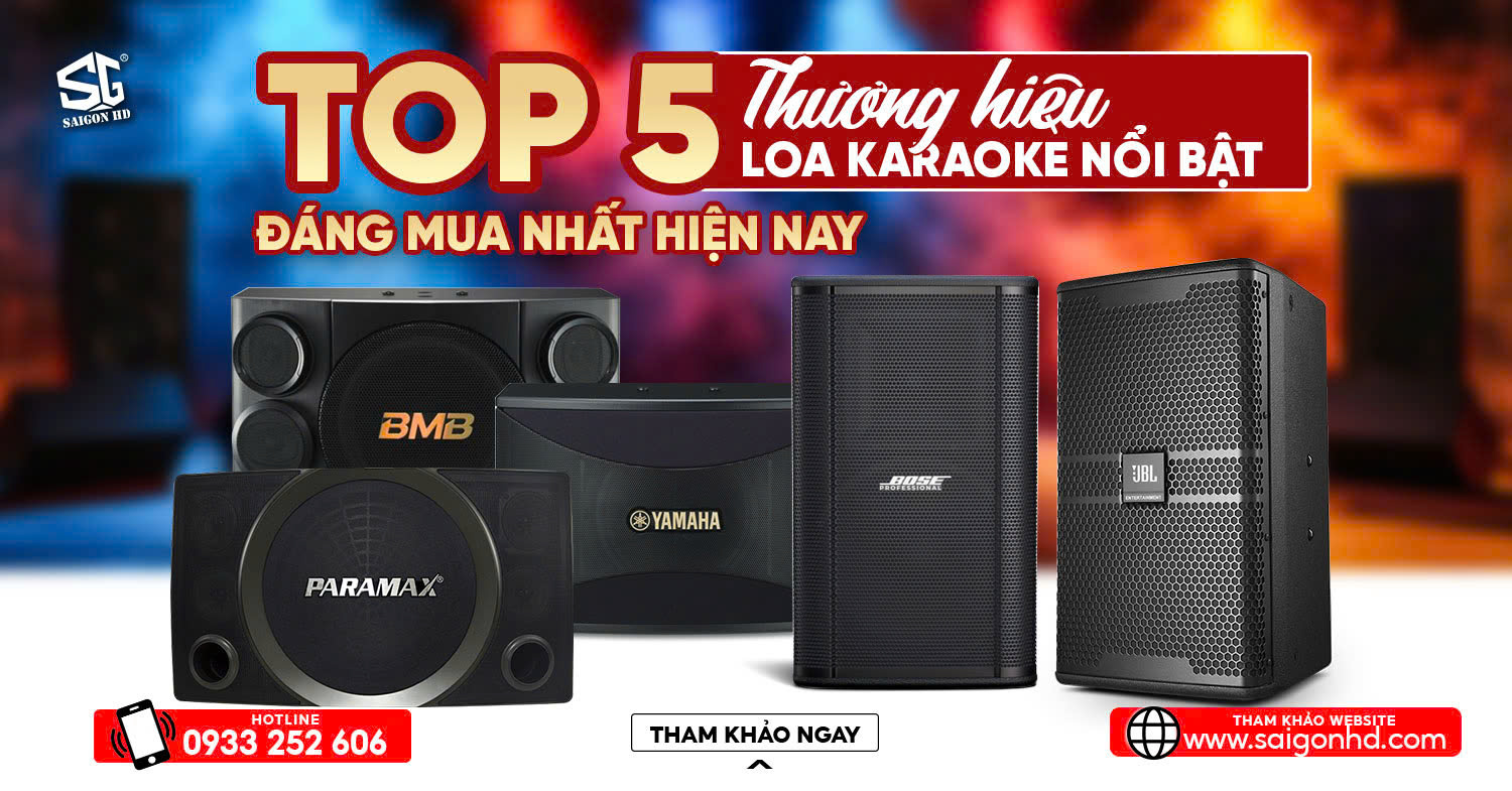 Top 5 thương hiệu loa karaoke nổi bật và đáng mua nhất hiện nay