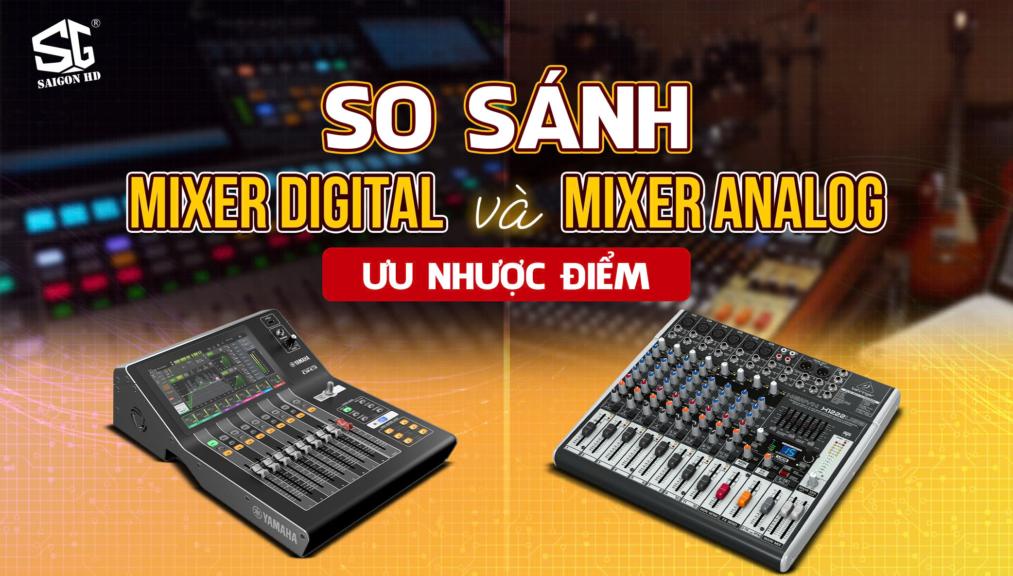 So sánh Mixer Digital và Mixer Analog – Ưu Nhược Điểm