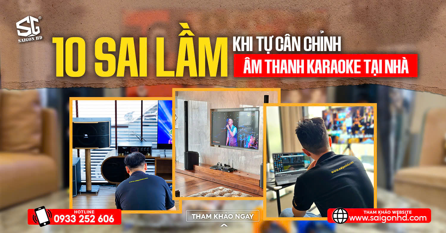 10 sai lầm khi tự c&acirc;n chỉnh &acirc;m thanh karaoke tại nh&agrave; khiến h&aacute;t kh&ocirc;ng hay, dễ h&uacute;
