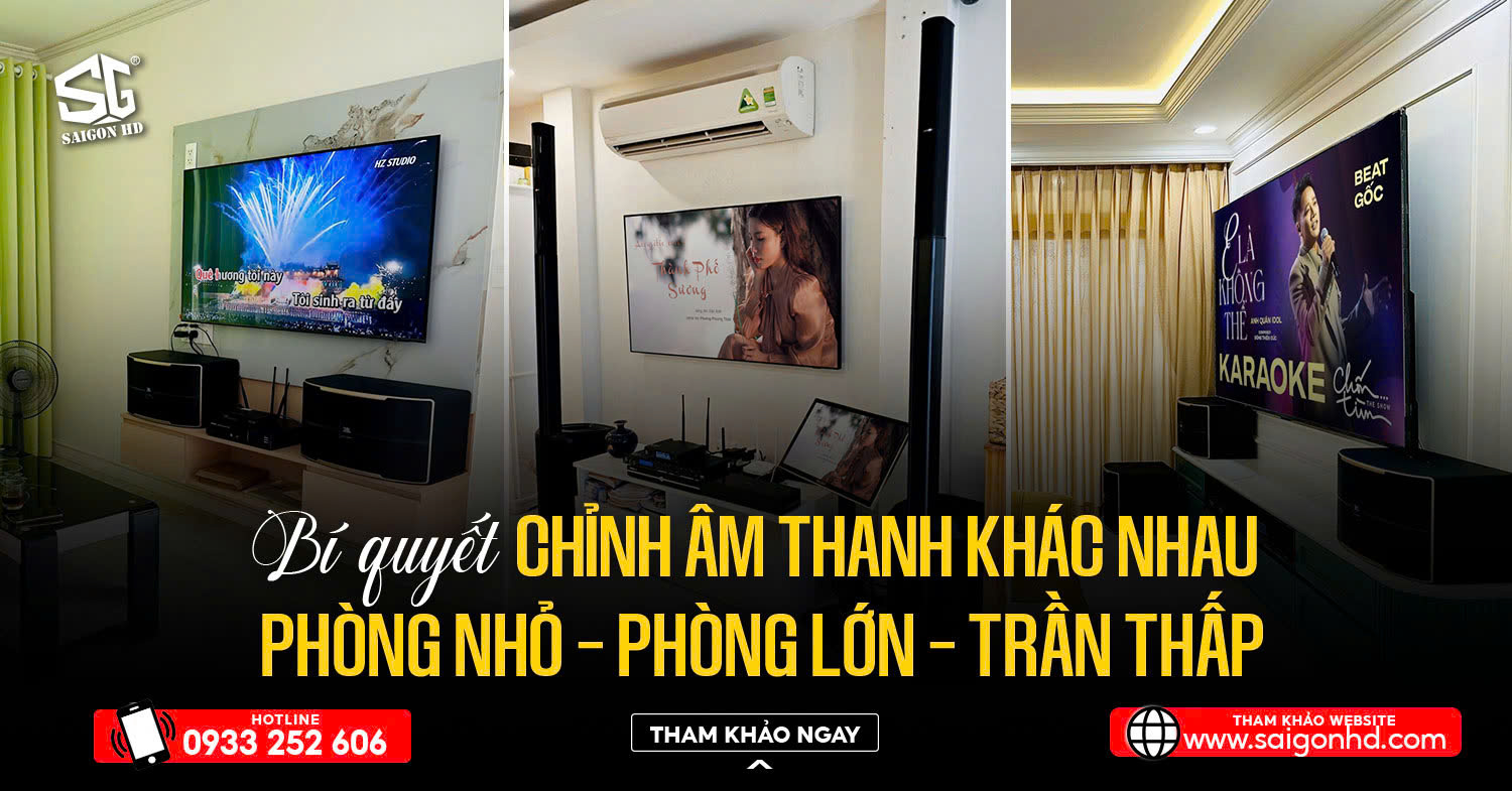 Ph&ograve;ng Nhỏ &ndash; Ph&ograve;ng Lớn &ndash; Trần Thấp: Chỉnh &Acirc;m Thanh Kh&aacute;c Nhau Thế N&agrave;o Cho Chuẩn?