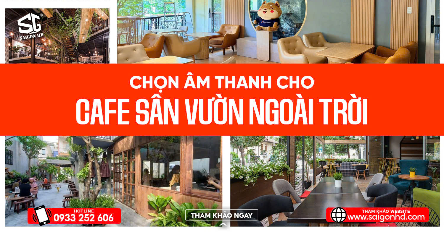 CHON AM THANH CHO CAFE SAN VUON