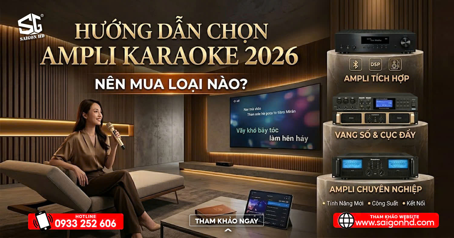 Hướng Dẫn Chọn Ampli Karaoke 2026: N&ecirc;n Mua Loại N&agrave;o?