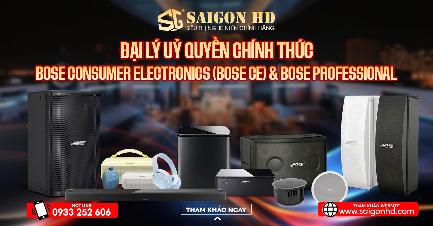SAIGON HD l&agrave; đại l&yacute; uỷ quyền ch&iacute;nh thức của Bose Consumer Electronics v&agrave; Bose Professional tại Việt Nam