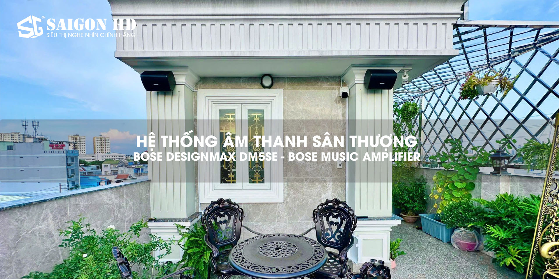 D&agrave;n &acirc;m thanh nghe nhạc gia đ&igrave;nh d&ugrave;ng ở s&acirc;n thượng với loa nghe nhạc cao cấp Bose DesignMax DM5SE thời tiết ch&iacute;nh h&atilde;ng gi&aacute; rẻ nhất