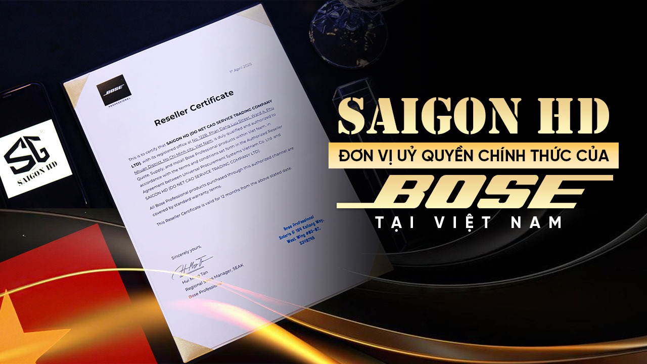 SAIGON HD - Đại l&yacute; uỷ quyền ch&iacute;nh thức của Bose & Bose Professional tại Việt Nam
