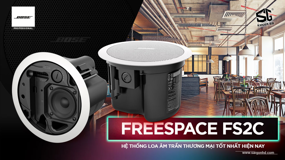 Bose FreeSpace FS2C - Hệ thống loa âm trần thương mại tốt nhất hiện nay