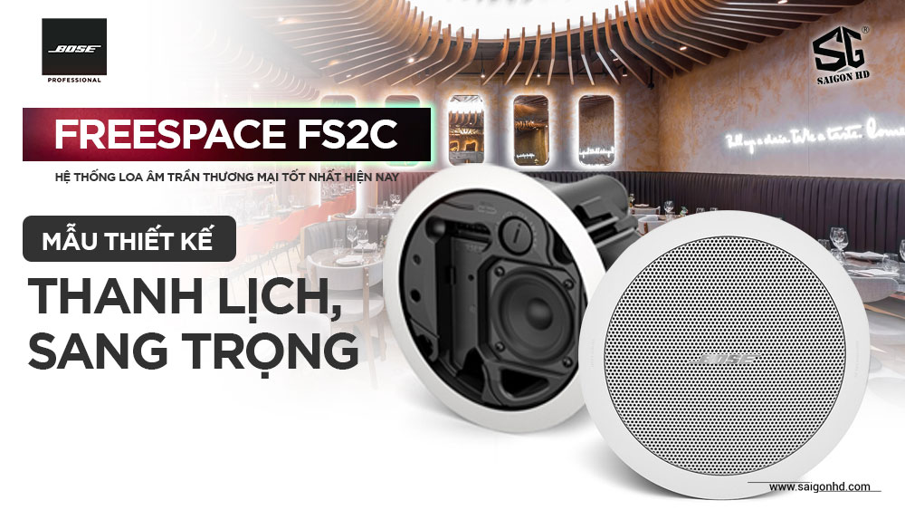 Bose FreeSpace FS2C - Hệ thống loa âm trần thương mại tốt nhất hiện nay