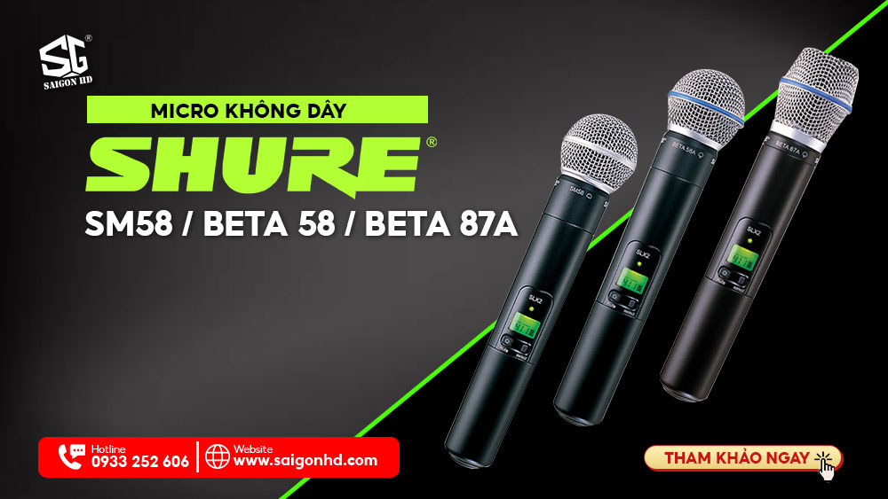 Các mẫu Micro không dây cầm tay Shure SM58 - Shure Beta 58 - Shure Beta 87A