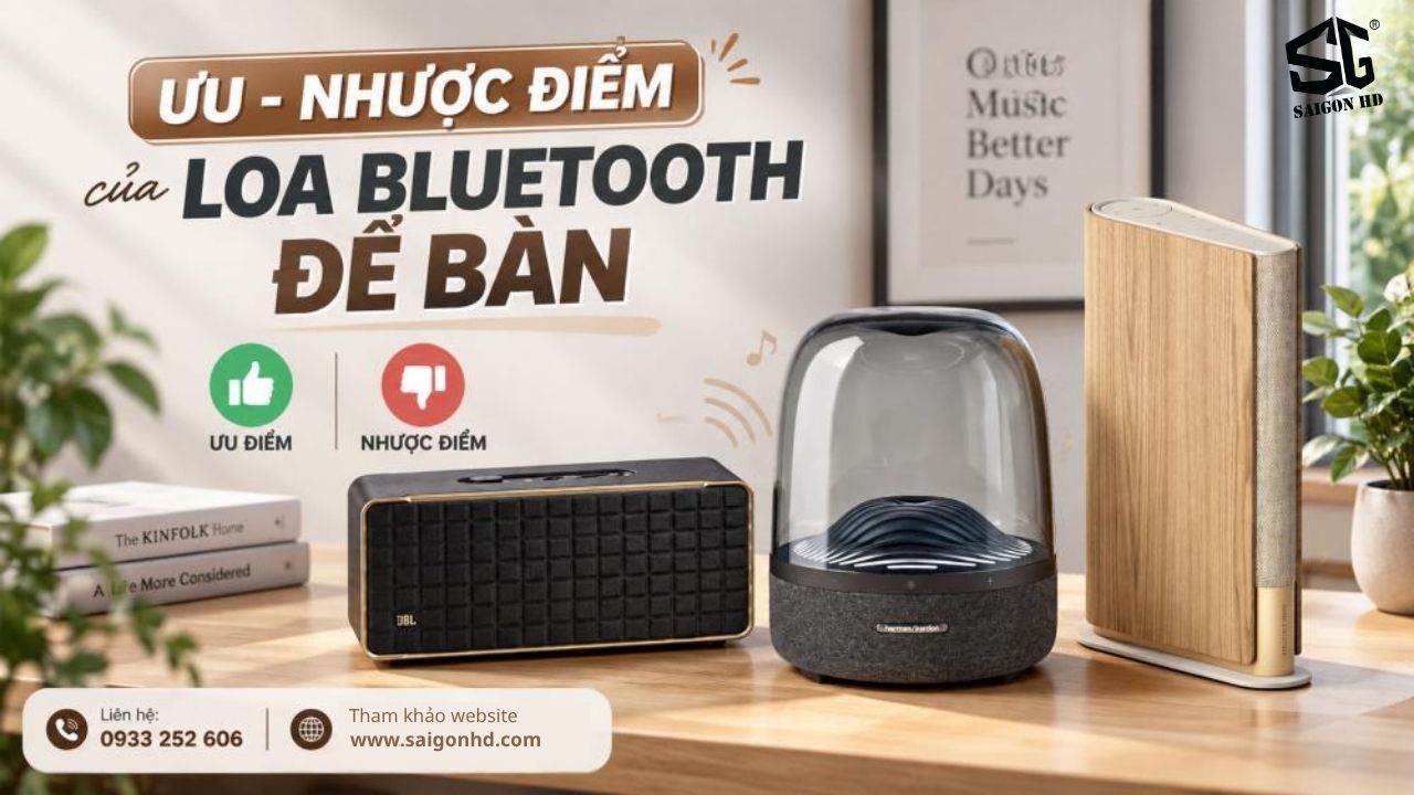 T&igrave;m hiểu loa Bluetooth để b&agrave;n: Ưu nhược điểm v&agrave; kinh nghiệm chọn loa ph&ugrave; hợp với nhu cầu sử dụng 