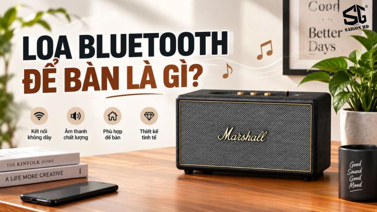 T&igrave;m hiểu loa Bluetooth để b&agrave;n: Ưu nhược điểm v&agrave; kinh nghiệm chọn loa ph&ugrave; hợp với nhu cầu sử dụng 